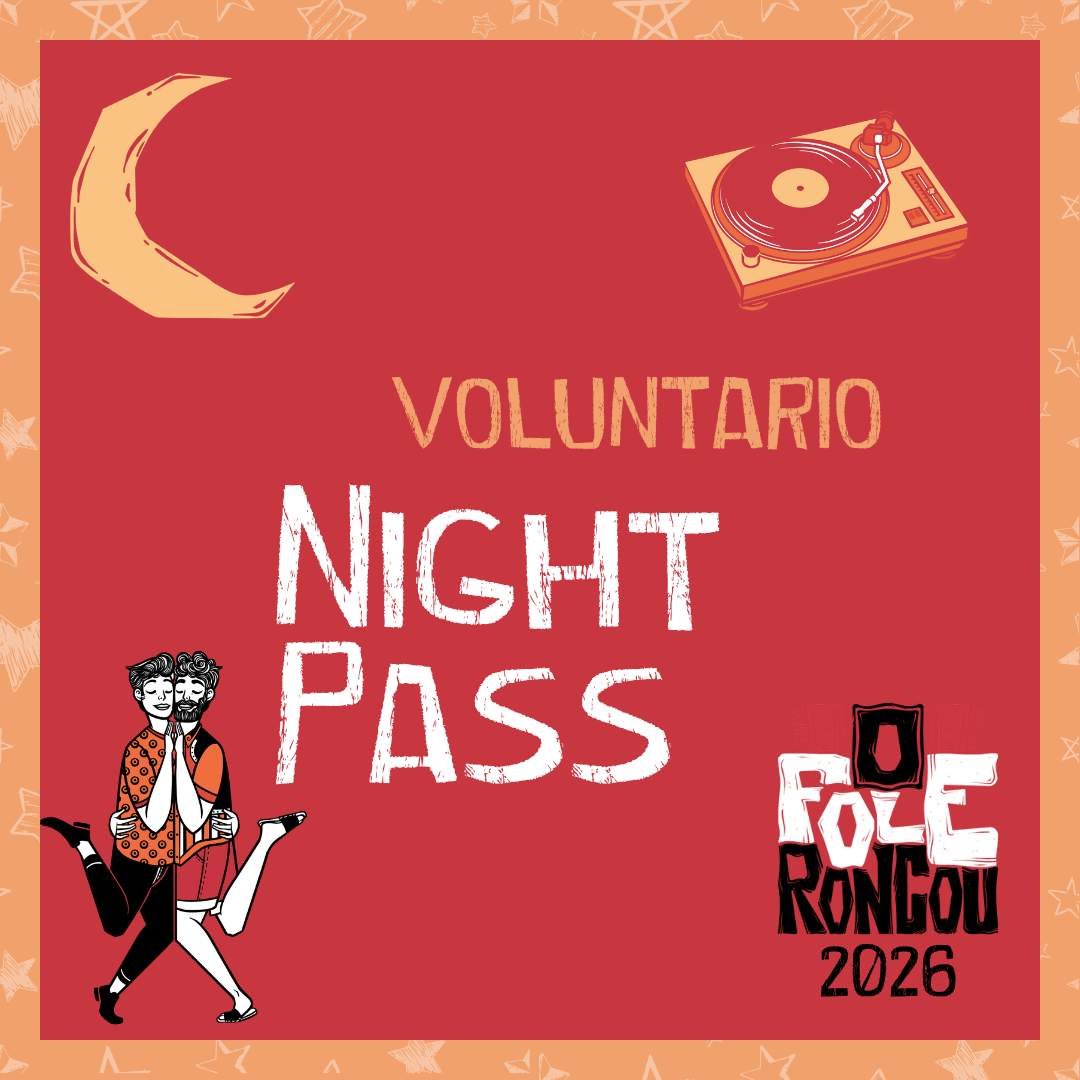 VOLUNTARIO – NIGHT PASS O Fole Roncou 2026 – August 18 to 25